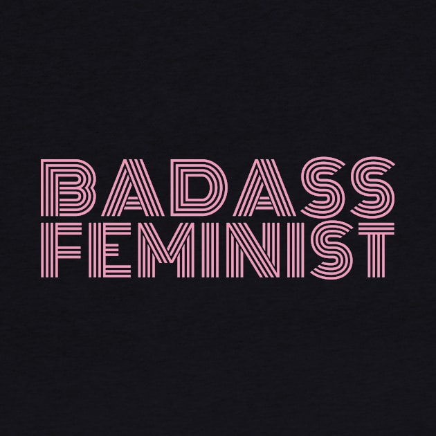 Badass Feminist - F for Feminist by Feminist Vibes